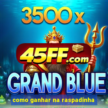 como ganhar na raspadinha
